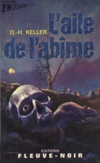 Dominique-Henri Keller [Keller, Dominique-Henri] — L'aile de l'abîme