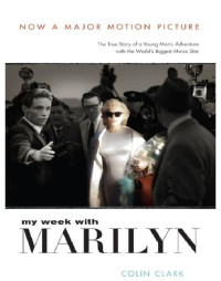Colin Clark — My Week with Marilyn