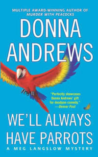 Donna Andrews [Andrews, Donna] — We'll Always Have Parrots