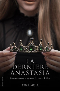 Tina Muir — La Dernière Anastasia (French Edition)