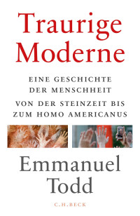 Emmanuel Todd; — Traurige Moderne