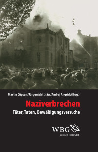 Martin Cüppers, Jürgen Matthäus,Andrej Angrick — Naziverbrechen