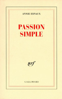 Annie Ernaux — Passion simple