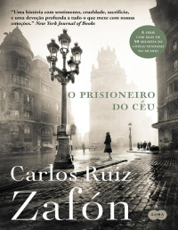 Carlos Ruiz Zafón — O prisioneiro do céu