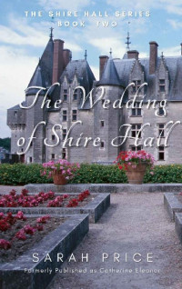 Sarah Price — The Wedding At Shire Hall (Shire Halls 02)