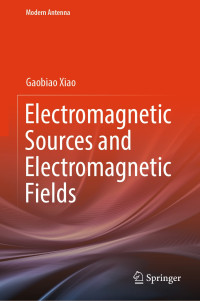 Gaobiao Xiao — Electromagnetic Sources and Electromagnetic Fields