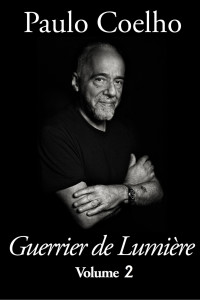 Paulo Coelho [Coelho, Paulo] — Guerrier De Lumière - Volume 2