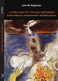 Rogerson, J. W.; — A Theology of the Old Testament