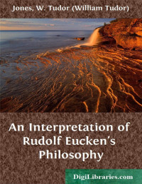 W. Tudor Jones — An Interpretation of Rudolf Eucken's Philosophy