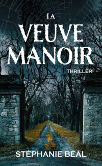 Stéphanie Béal — La veuve manoir