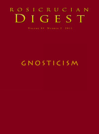 Bernard, Helene & Anderson, Bill & Meyer, Marvin & King, Karen L. & Smoley, Richard & Bernard, Christian & AMORC, Rosicrucian Order — Gnosticism: Digest (Rosicrucian Order AMORC Kindle Editions)