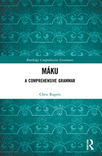 Rogers, Chris — Máku : A Comprehensive Grammar