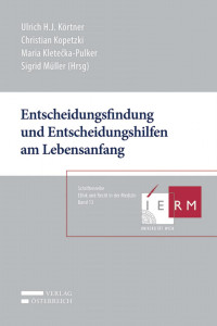 H. J. Krtner;Christian Kopetzki;Maria Kletecka-Pulker;Sigrid Mller; — Entscheidungsfindung_Bd13_titelei.indd