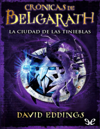 David Eddings — LA CIUDAD DE LAS TINIEBLAS