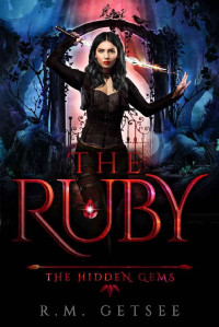 R. Getsee [Getsee, R.] — The Ruby (The Hidden Gems Book 1)