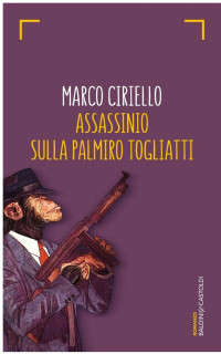 Marco Ciriello — Assassinio sulla Palmiro Togliatti