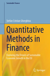 Ştefan Cristian Gherghina — Quantitative Methods in Finance: Exploring the Drivers of Sustainable Economic Growth in the EU