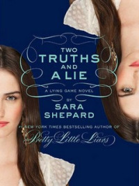 Sara Shepard — Two Truths and a Lie - Duas Verdades e Uma Mentira