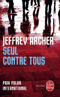 Jeffrey Archer — Seul contre tous