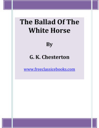 FreeClassicEBooks — Microsoft Word - The Ballad Of The White Horse.doc