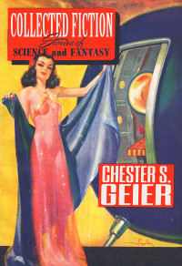 Chester S. Geier — Collected Fiction