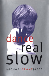 Michael Grant Jaffe — Dance Real Slow