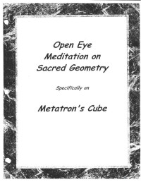 unknown — Open Eye Meditation On Sacred Geometry [Specifically On Metatron's Cube]