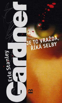 Gardner Erle Stanley — Je to vražda, říká Selby