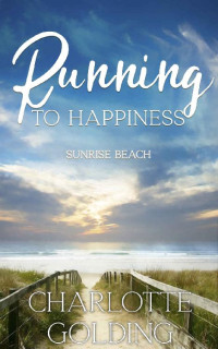 Charlotte Golding — Running To Happiness (Sunrise Beach 05)