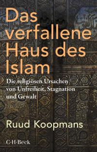 Koopmans, Ruud — Das verfallene Haus des Islam