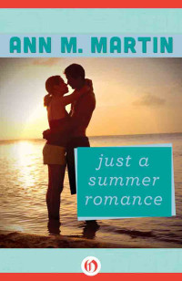 Ann M Martin — Just a Summer Romance