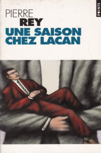 Rey Pierre [Rey Pierre] — Une Saison Chez Lacan