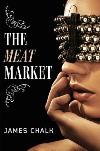 James Chalk — The Meat Market: A Jonathan Harkon Adventure