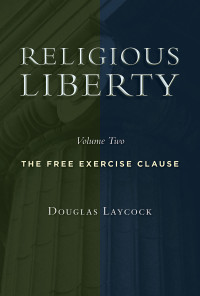 Douglas Laycock; — Religious Liberty, Volume 2