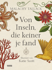 Tallack, Malachy;Scott, Katie;Vorderobermeier, Gisella M.; — Von Inseln, die keiner je fand