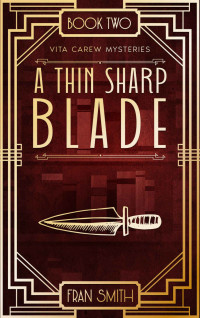 Fran Smith — A Thin Sharp Blade: the second Vita Carew historical mystery (Vita Carew mysteries Book 2)