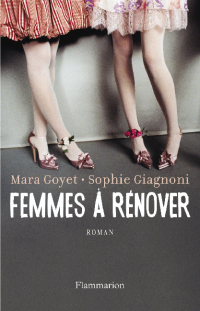 Mara Goyet, Sophie Giagnoni — Femmes à rénover