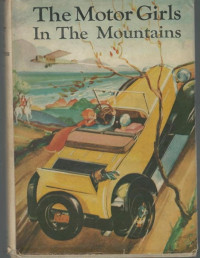 Margaret Penrose [Penrose, Margaret] — The Motor Girls in the Mountains