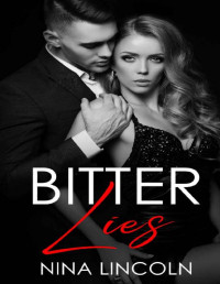 Nina Lincoln — Bitter Lies: A College Enemies to Lovers Romance (The Bitter Series Book 1)