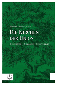 Ehmann, Johannes;Collange, Jean-Francois; — Die Kirchen der Union