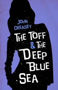 John Creasey — The Toff and the Deep Blue Sea