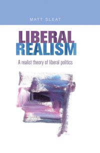 Matt Sleat; — Liberal Realism