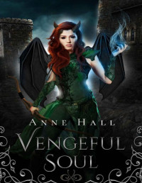 Anne Hall — Vengeful Soul: Willow's Pack Book Two (Willow's Pack Duet 2)