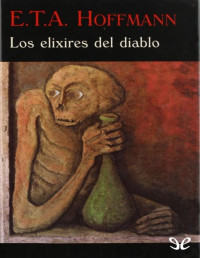 E. T. A. Hoffmann — Los Elixires Del Diablo