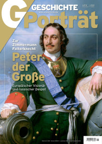 G/Geschichte — G/Geschichte Porträt 1/2022 - Peter der Grosse