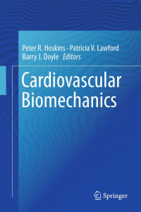 Peter R. Hoskins & Patricia V. Lawford & Barry J. Doyle — Cardiovascular Biomechanics