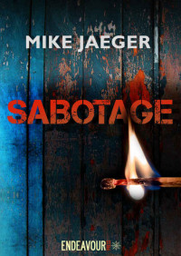 Jaeger, Mike (=Jürgen Alberts) — Sabotage
