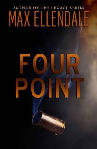 Max Ellendale — Four Point (Four Point Trilogy Book 1)