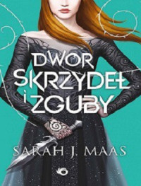 Sarah J. Maas — Dwór cierni i róż 03. Dwór Skrzydeł i Zguby