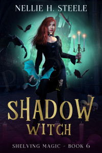 Nellie H. Steele — Shadow Witch (Shelving Magic Book 7)